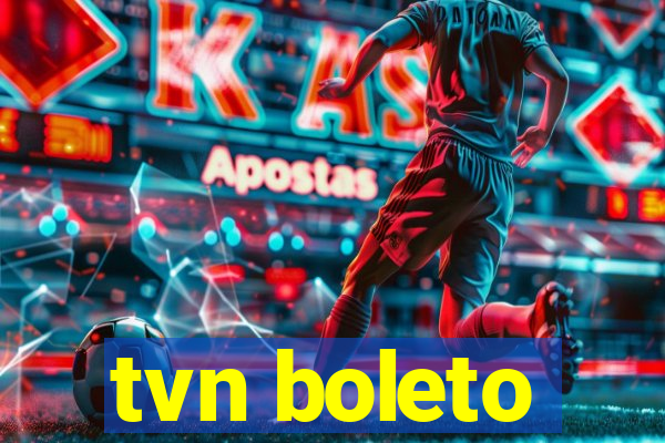 tvn boleto